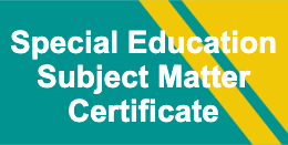 Special Education Subject Matter Certificate