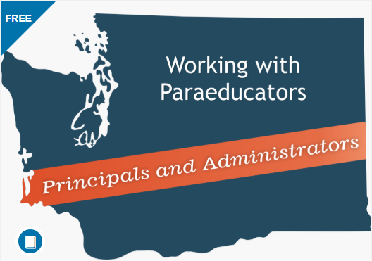 A silhouette of Washington with the words "Working with paraeducators - principals and administrators."